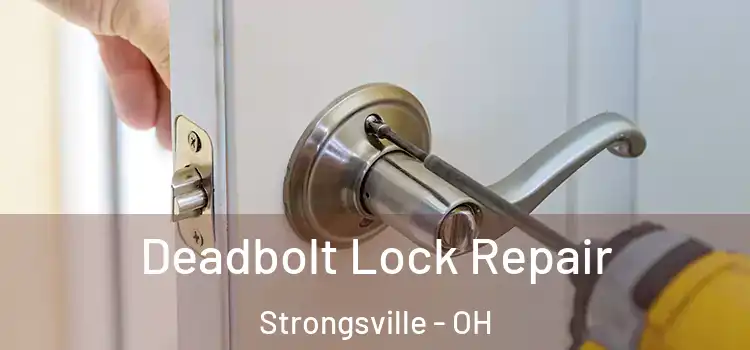 Deadbolt Lock Repair Strongsville - OH