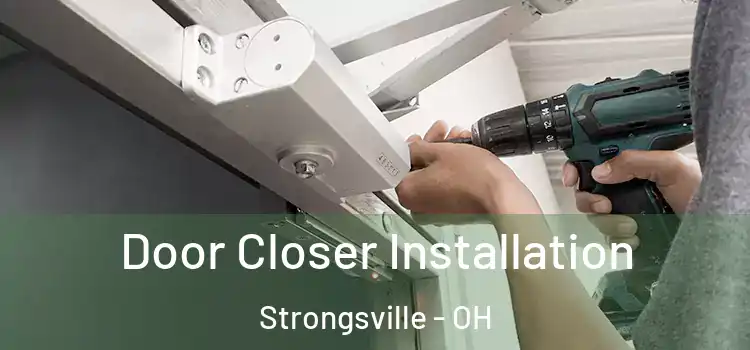 Door Closer Installation Strongsville - OH