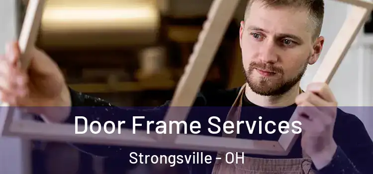 Door Frame Services Strongsville - OH