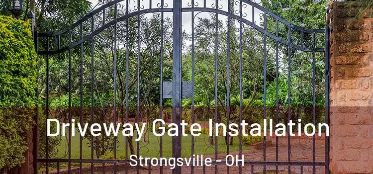 Driveway Gate Installation Strongsville - OH