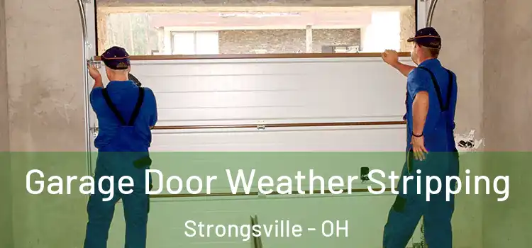  Garage Door Weather Stripping Strongsville - OH