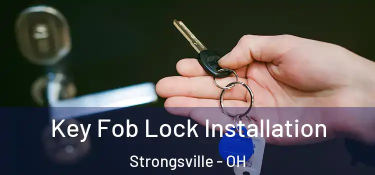 Key Fob Lock Installation Strongsville - OH