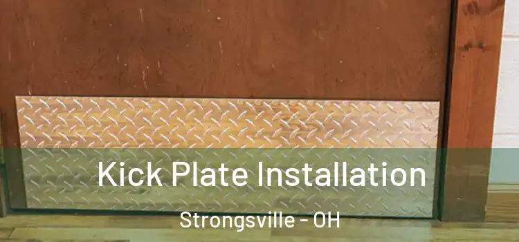 Kick Plate Installation Strongsville - OH