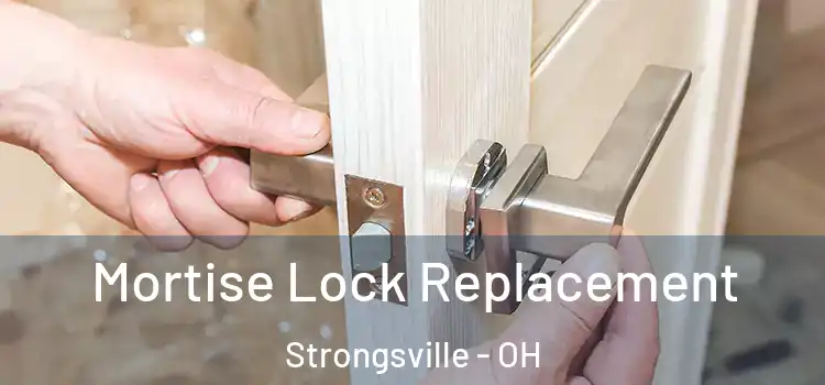 Mortise Lock Replacement Strongsville - OH