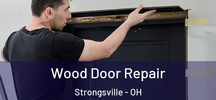 Wood Door Repair Strongsville - OH